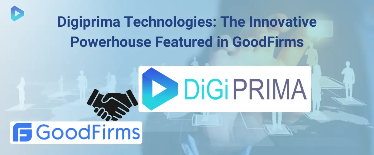 Digiprima Technologies The Innovative Powerhouse Featured in GoodFirms.webp